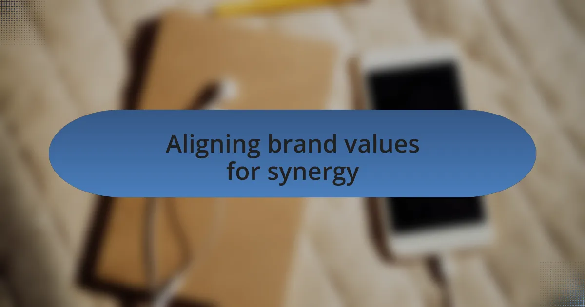 Aligning brand values for synergy