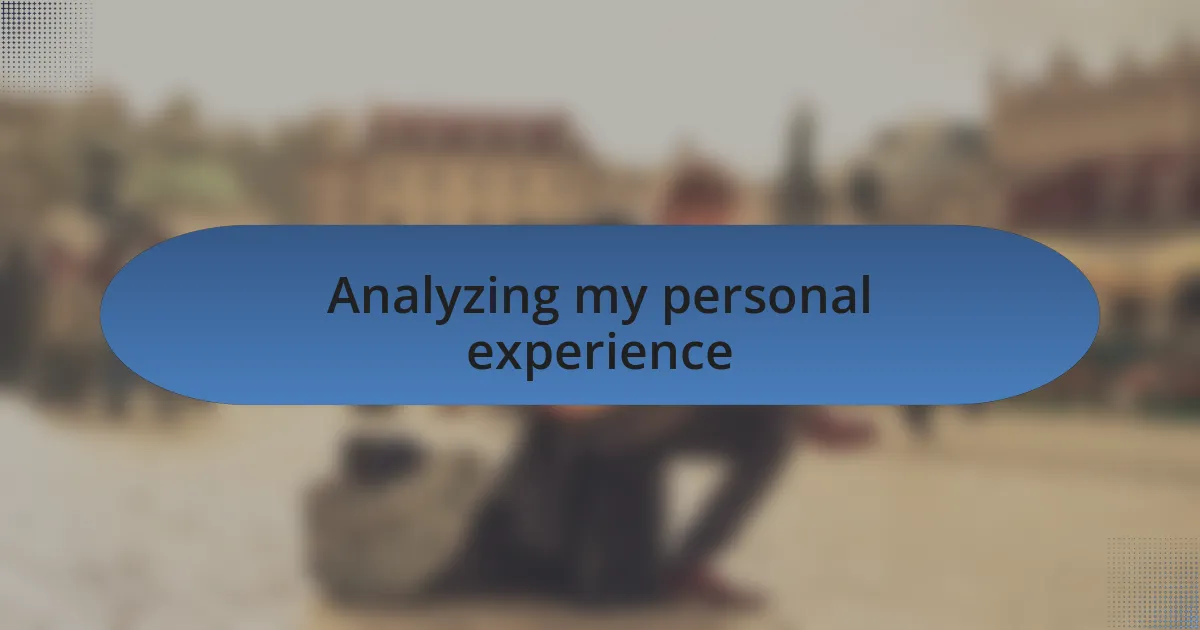 Analyzing my personal experience