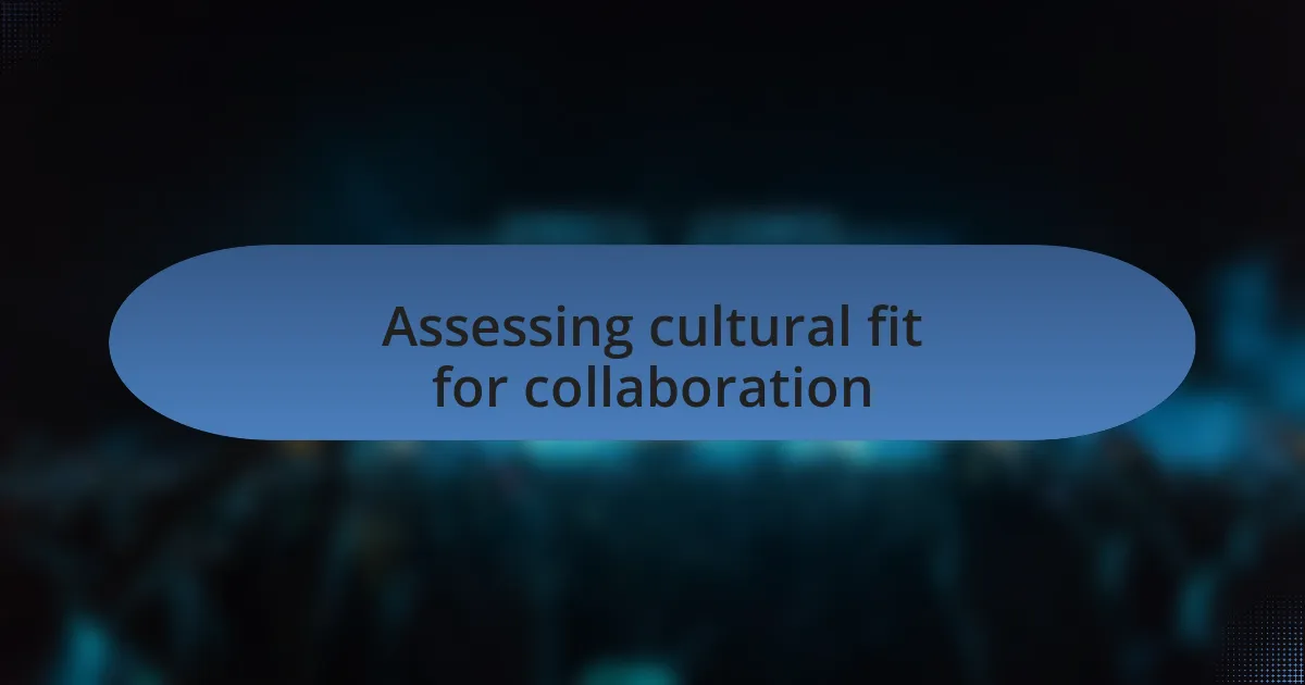 Assessing cultural fit for collaboration