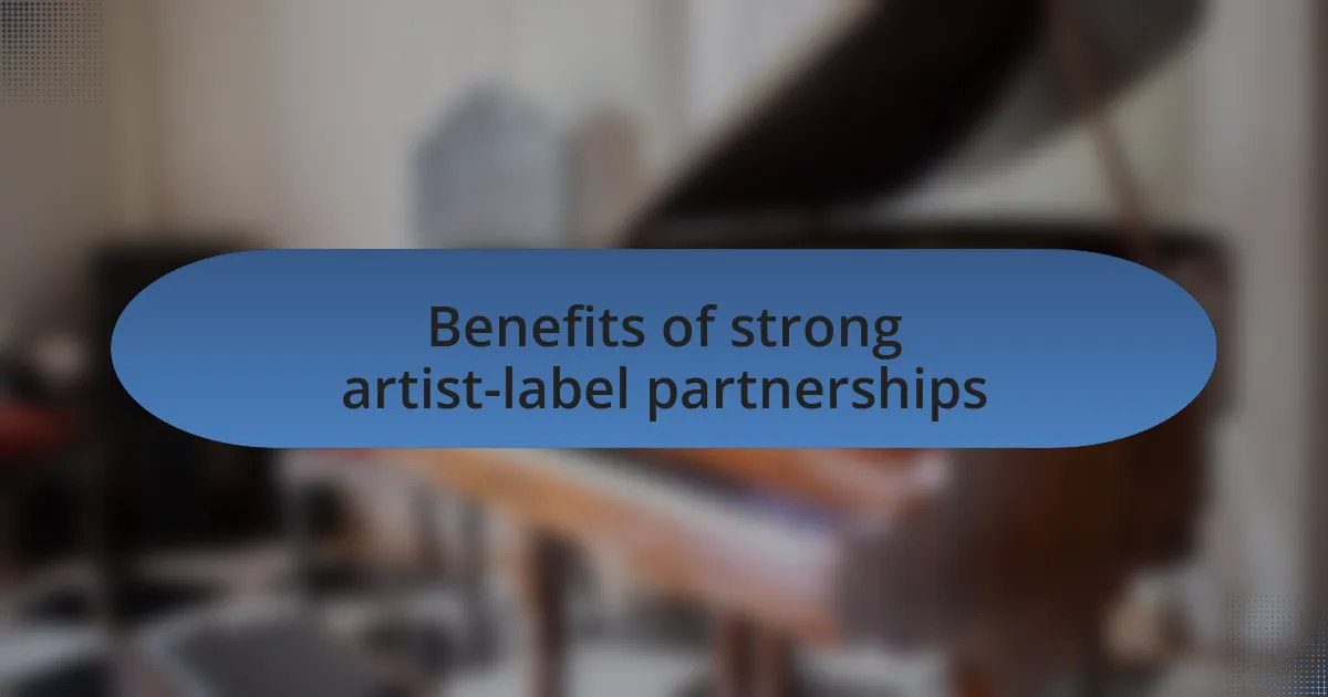 Benefits of strong artist-label partnerships