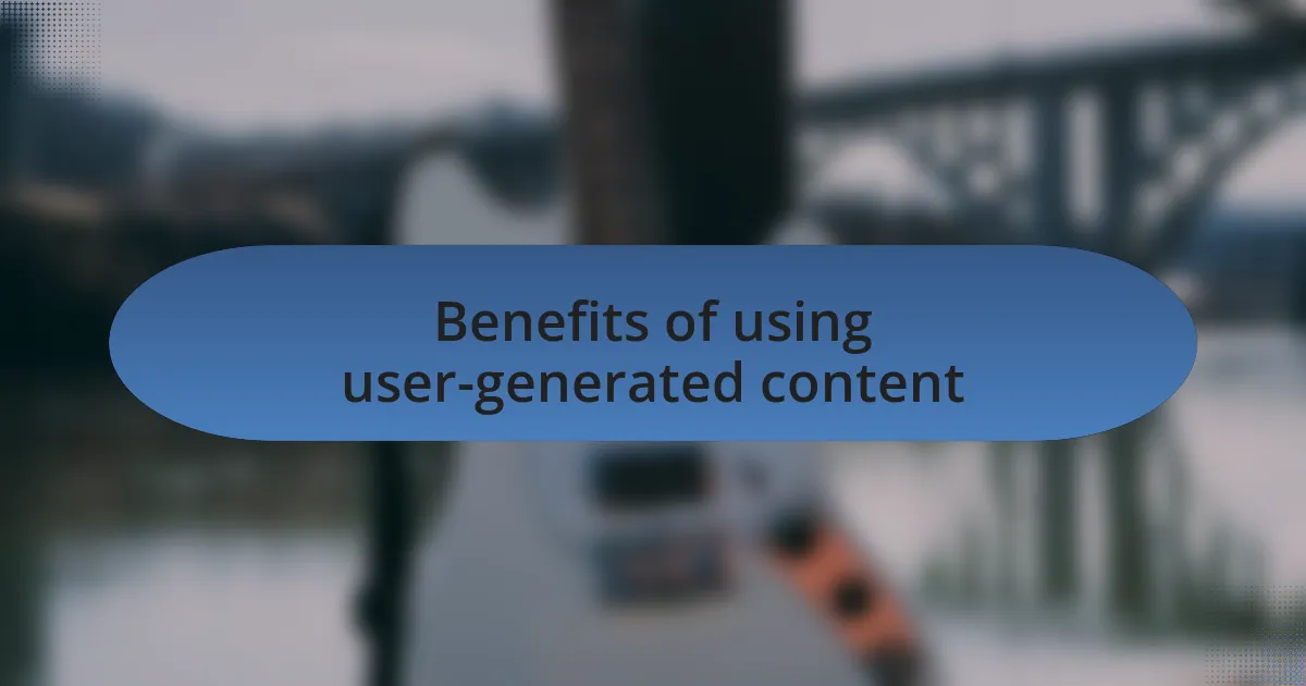 Benefits of using user-generated content