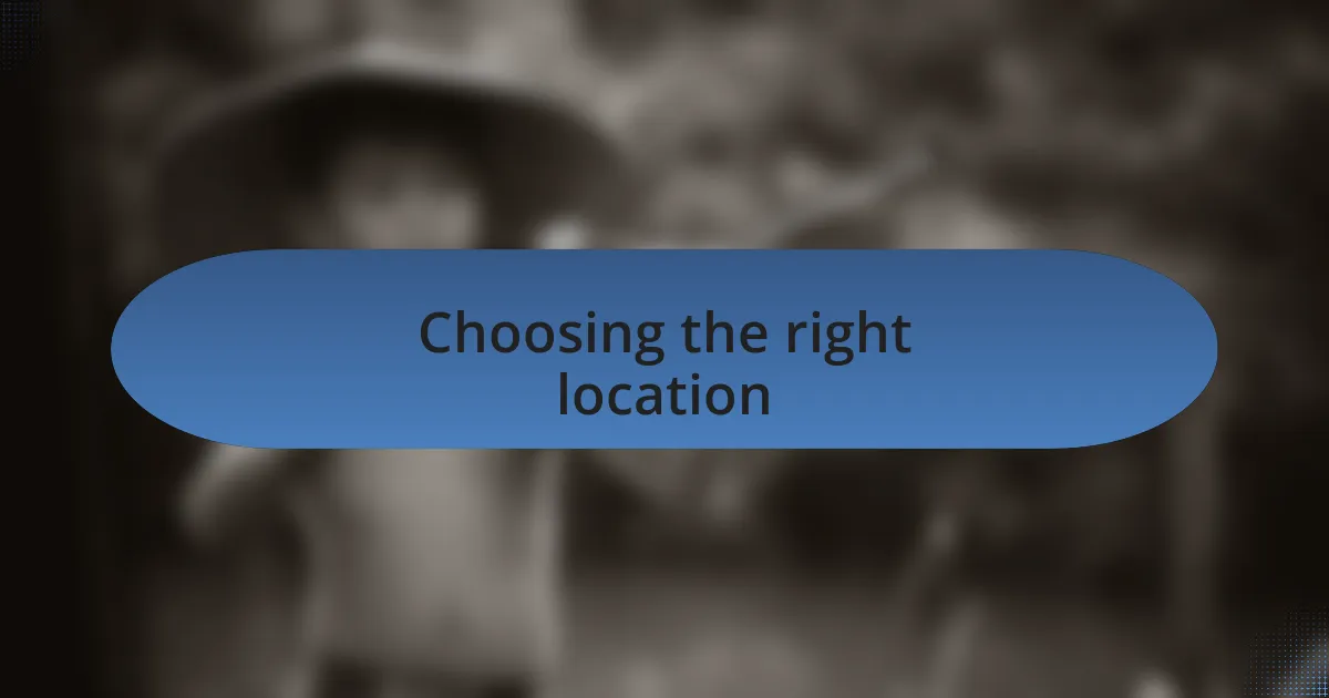 Choosing the right location