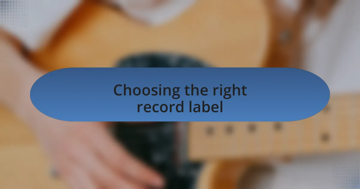 Choosing the right record label