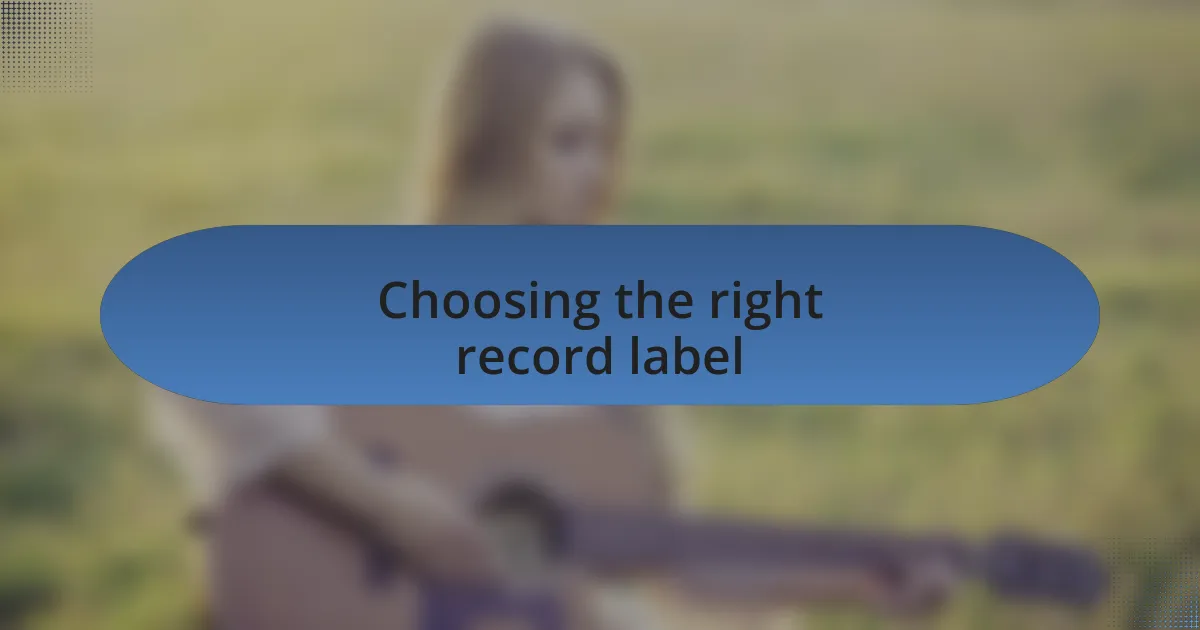 Choosing the right record label