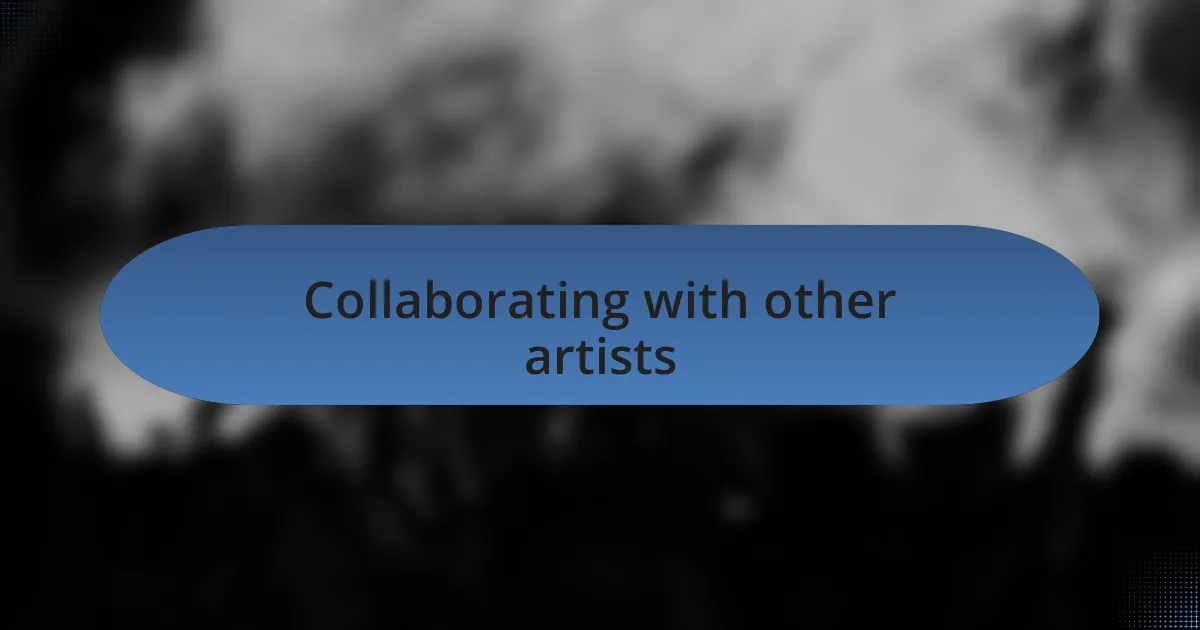Collaborating with other artists