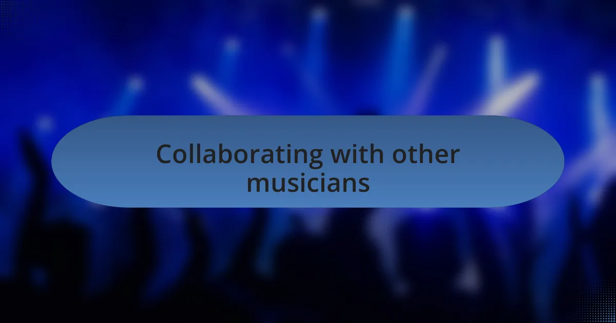 Collaborating with other musicians