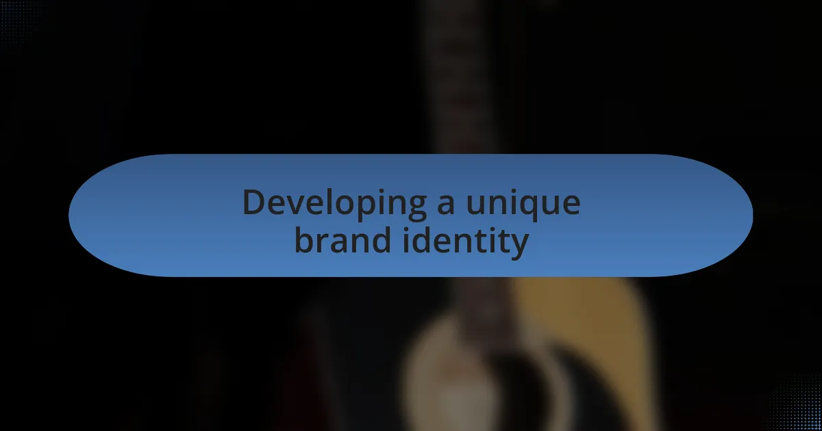 Developing a unique brand identity