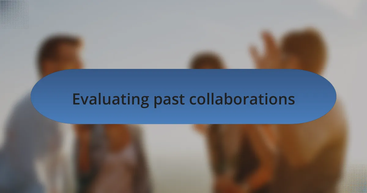 Evaluating past collaborations