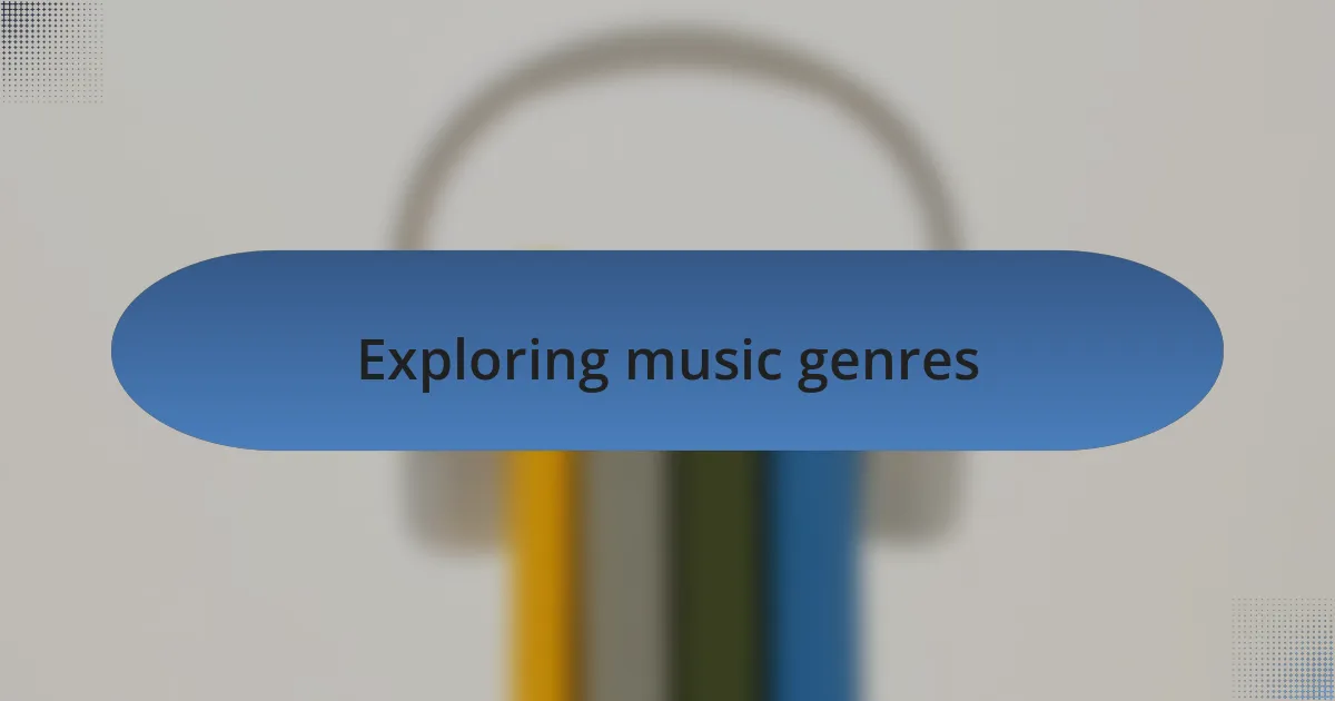 Exploring music genres