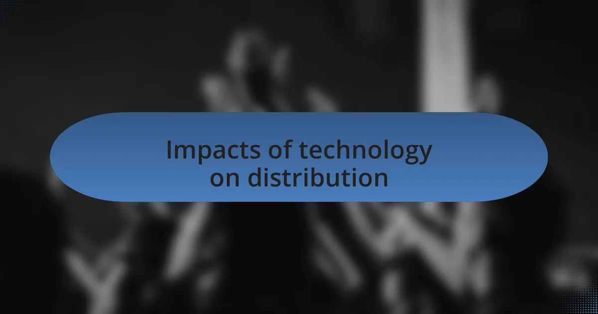 Impacts of technology on distribution
