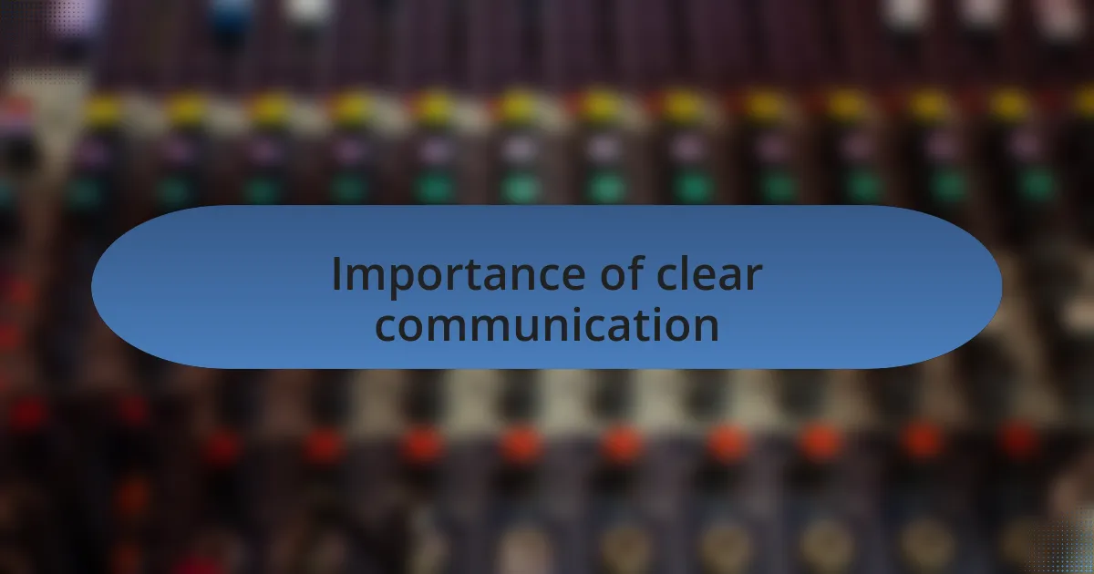 Importance of clear communication