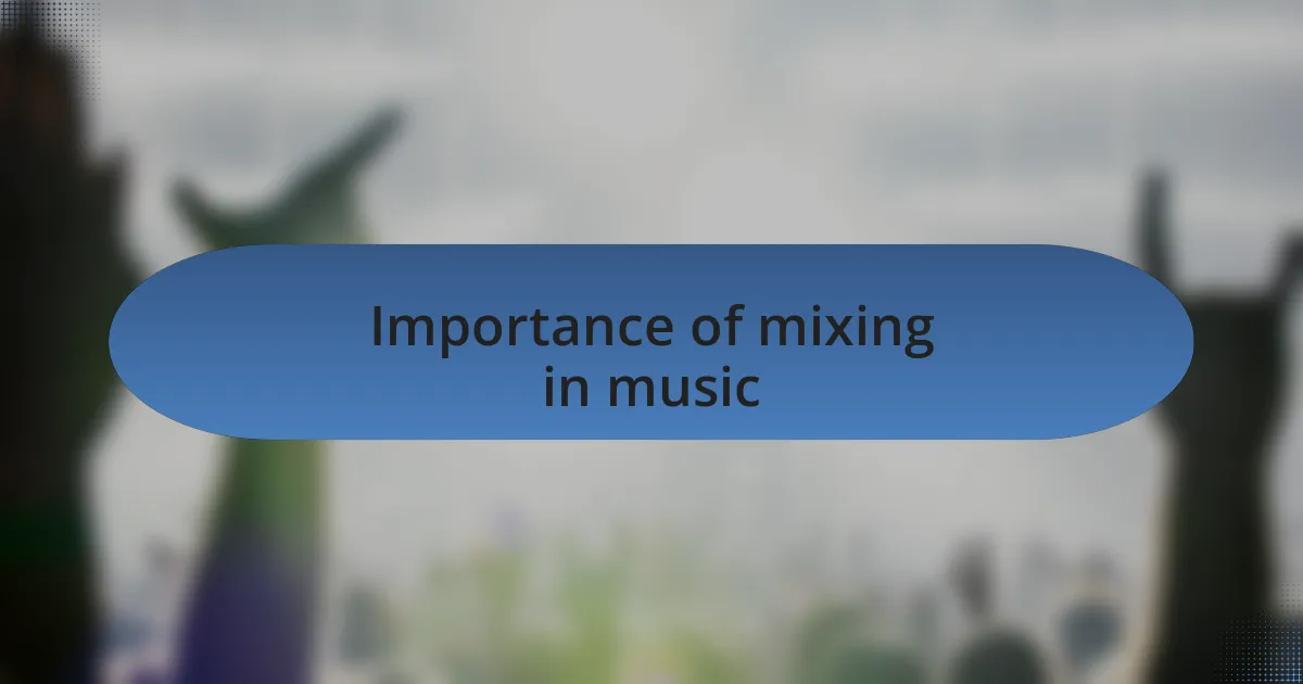 Importance of mixing in music