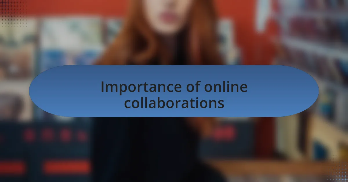 Importance of online collaborations