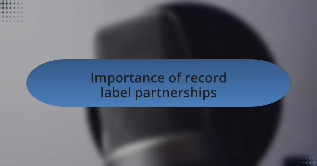 Importance of record label partnerships