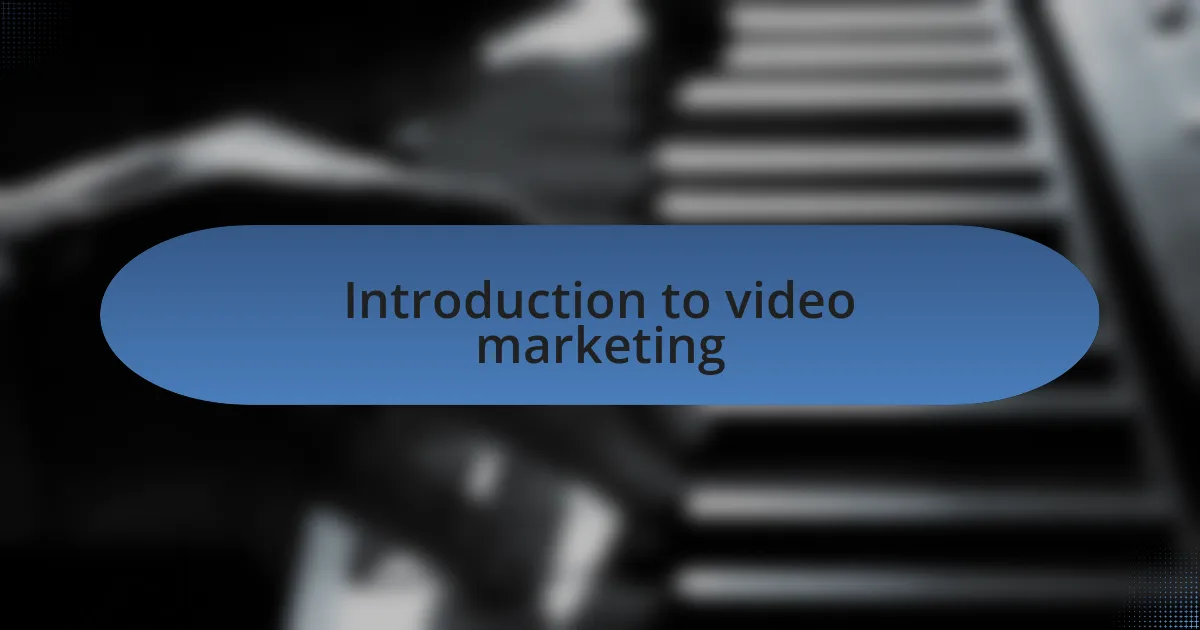 Introduction to video marketing