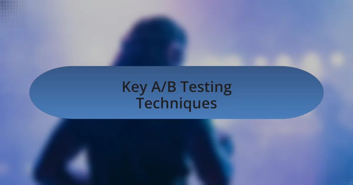 Key A/B Testing Techniques
