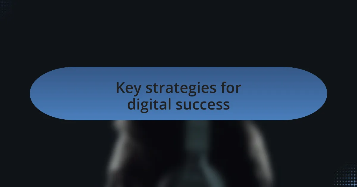 Key strategies for digital success