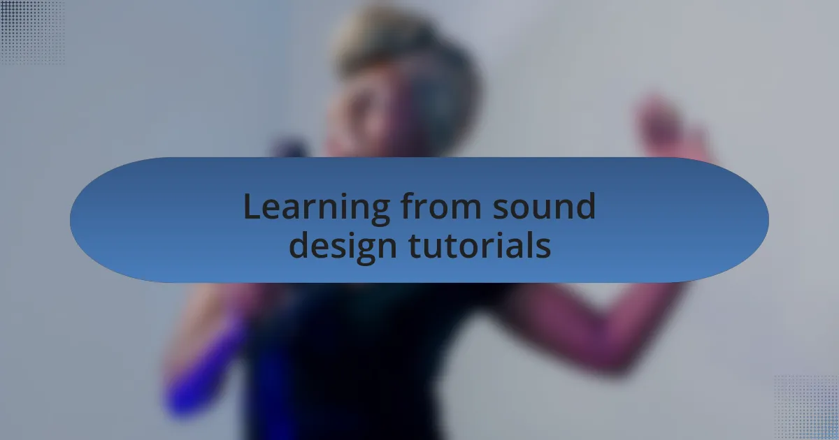 Learning from sound design tutorials