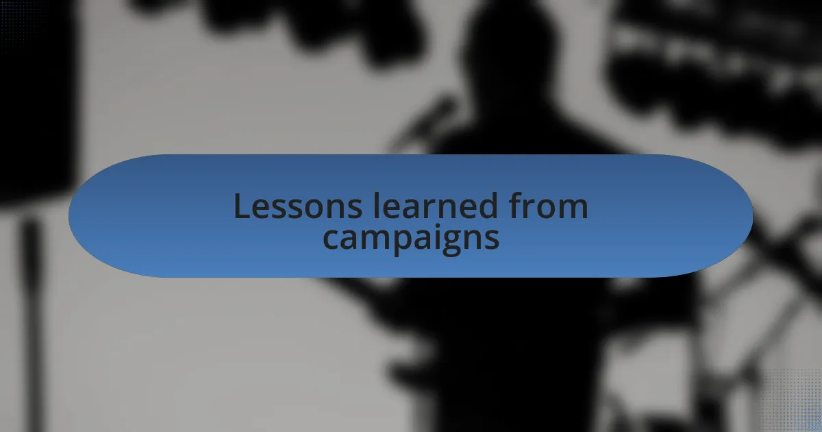 Lessons learned from campaigns