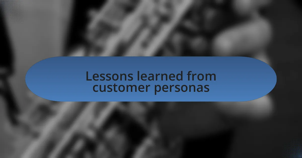 Lessons learned from customer personas