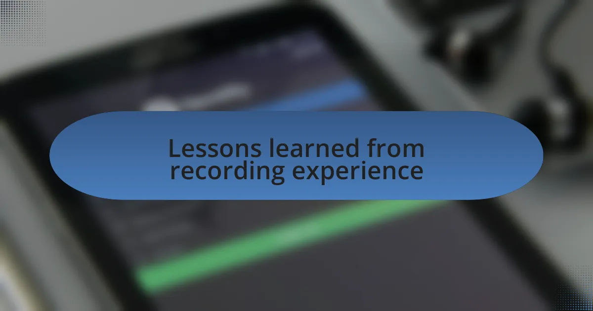 Lessons learned from recording experience