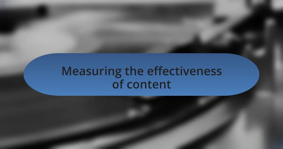 Measuring the effectiveness of content