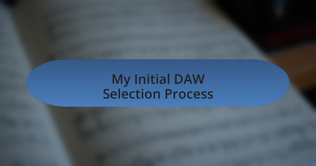 My Initial DAW Selection Process