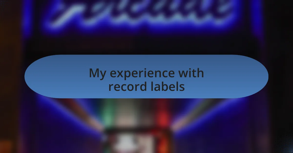 My experience with record labels