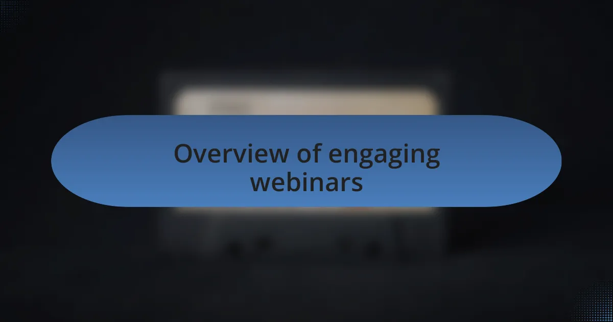 Overview of engaging webinars