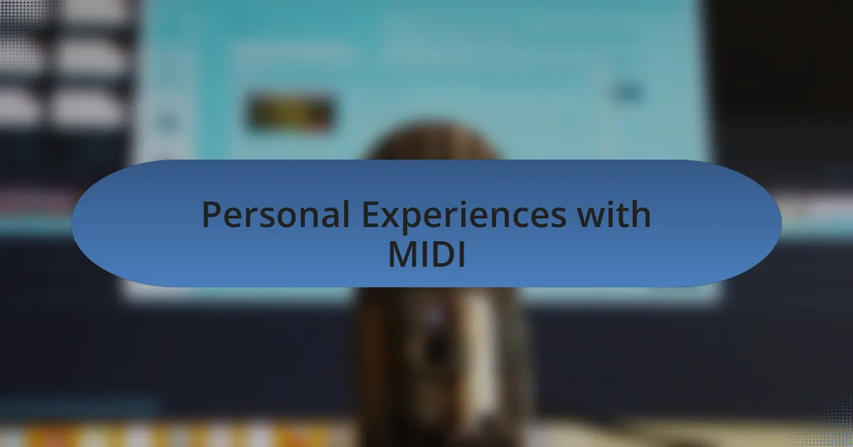 Personal Experiences with MIDI