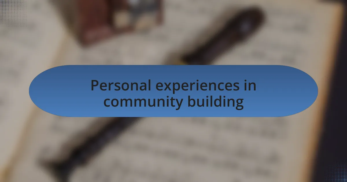 Personal experiences in community building