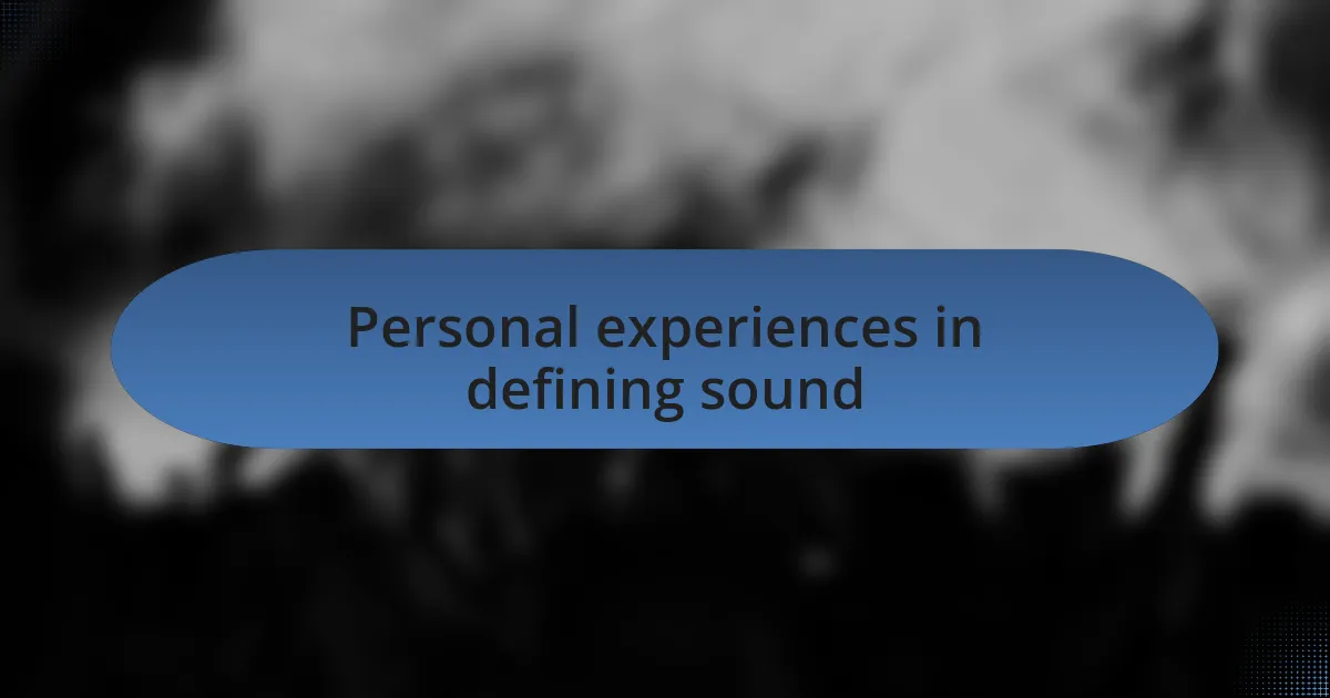 Personal experiences in defining sound