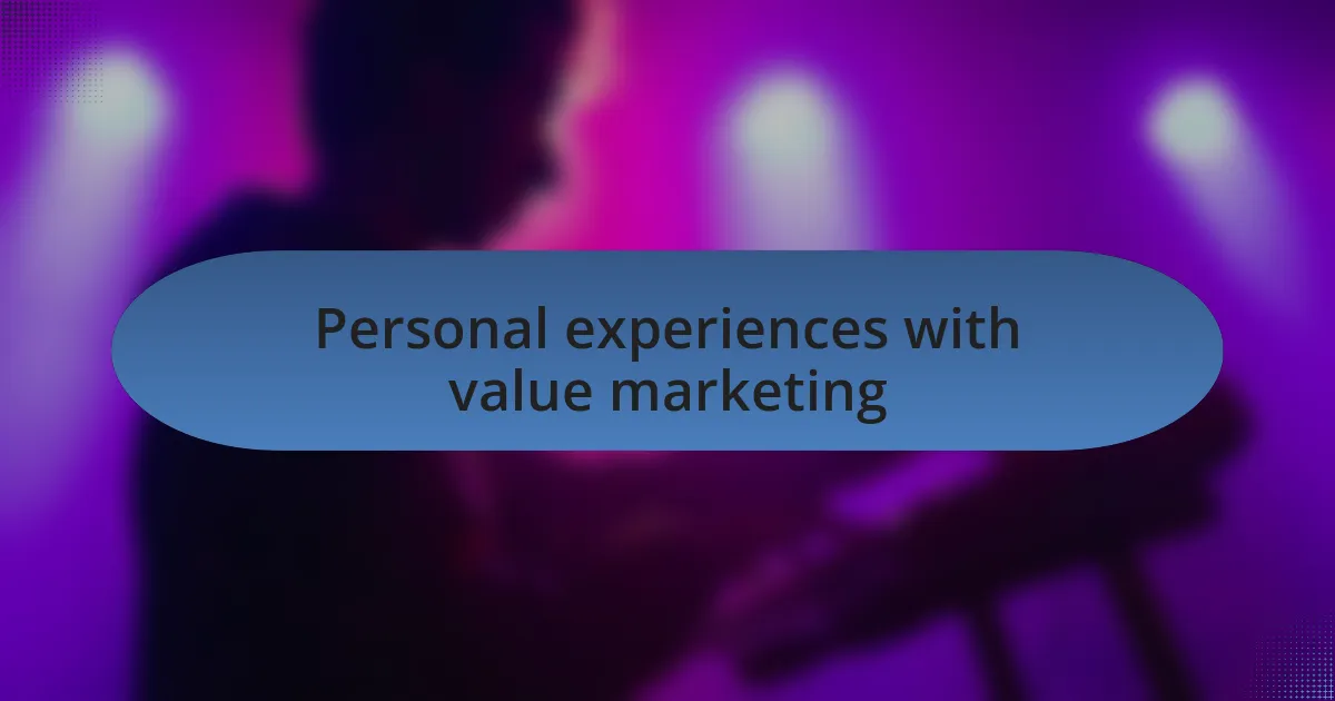 Personal experiences with value marketing