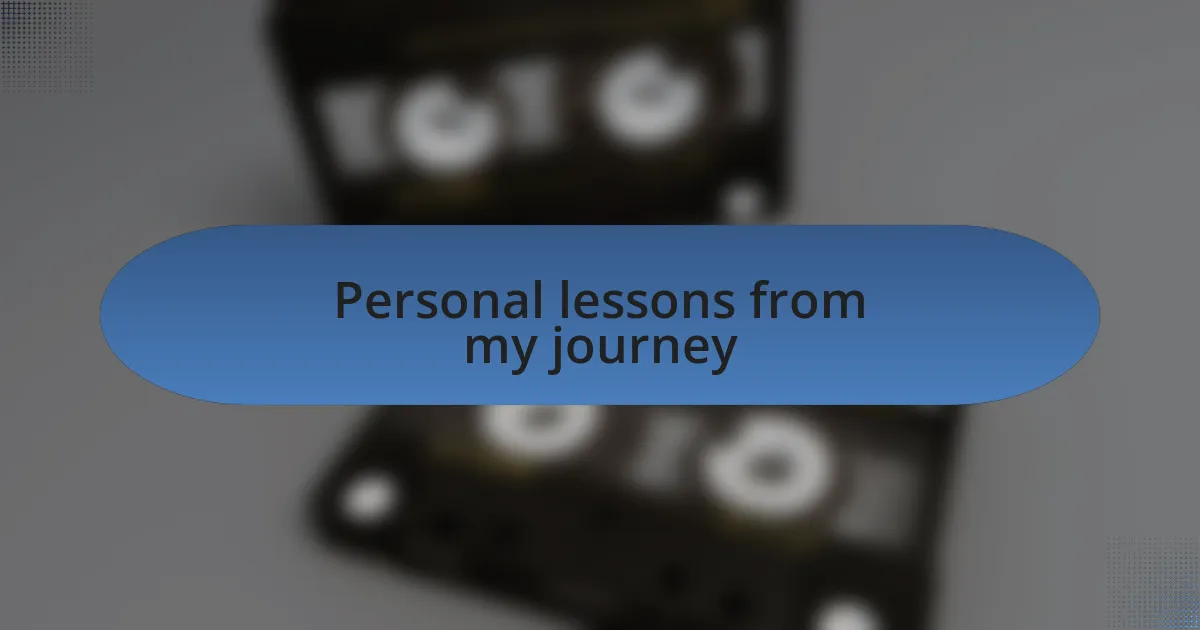 Personal lessons from my journey
