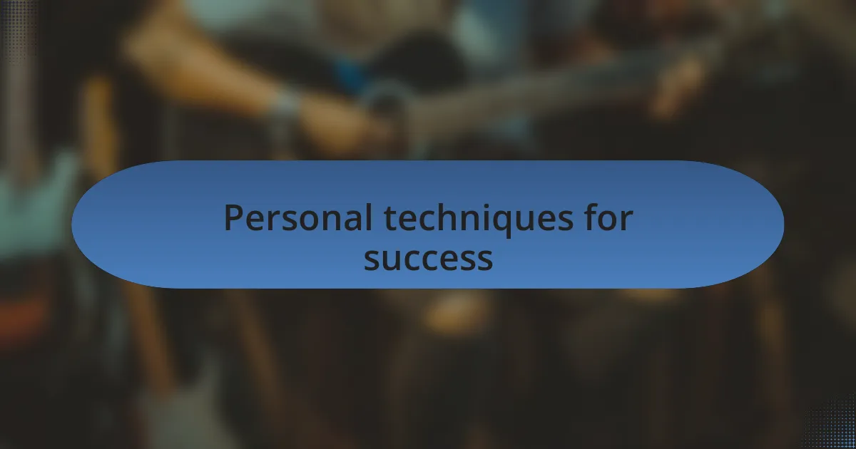 Personal techniques for success