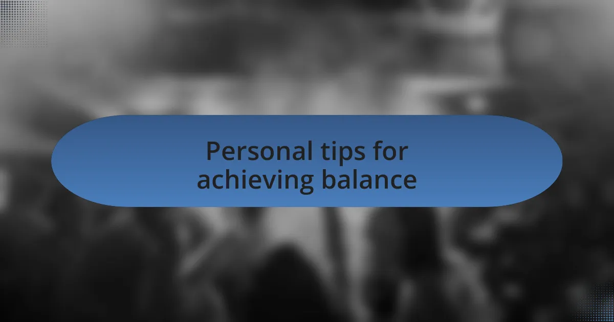Personal tips for achieving balance