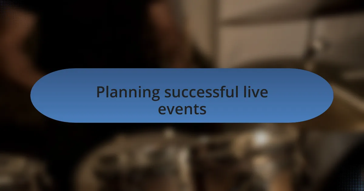Planning successful live events