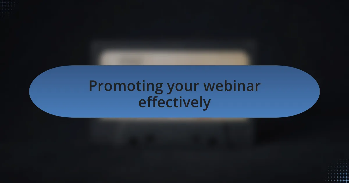 Promoting your webinar effectively