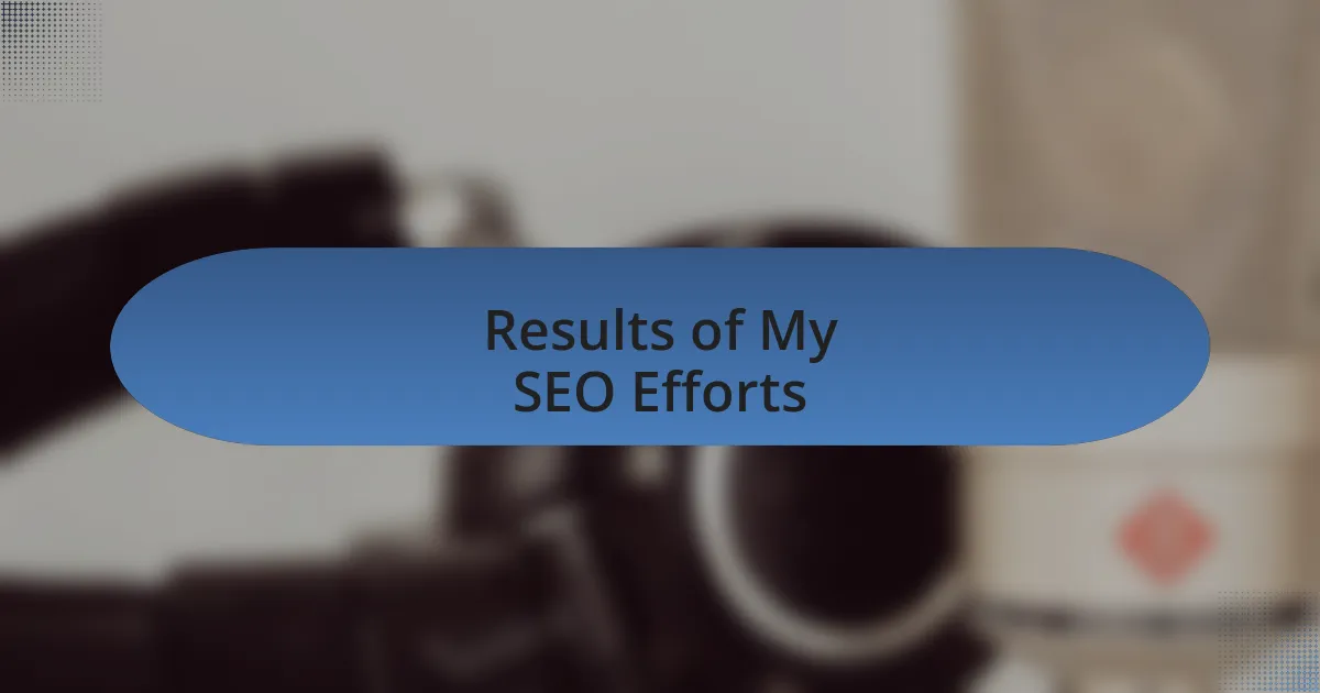 Results of My SEO Efforts