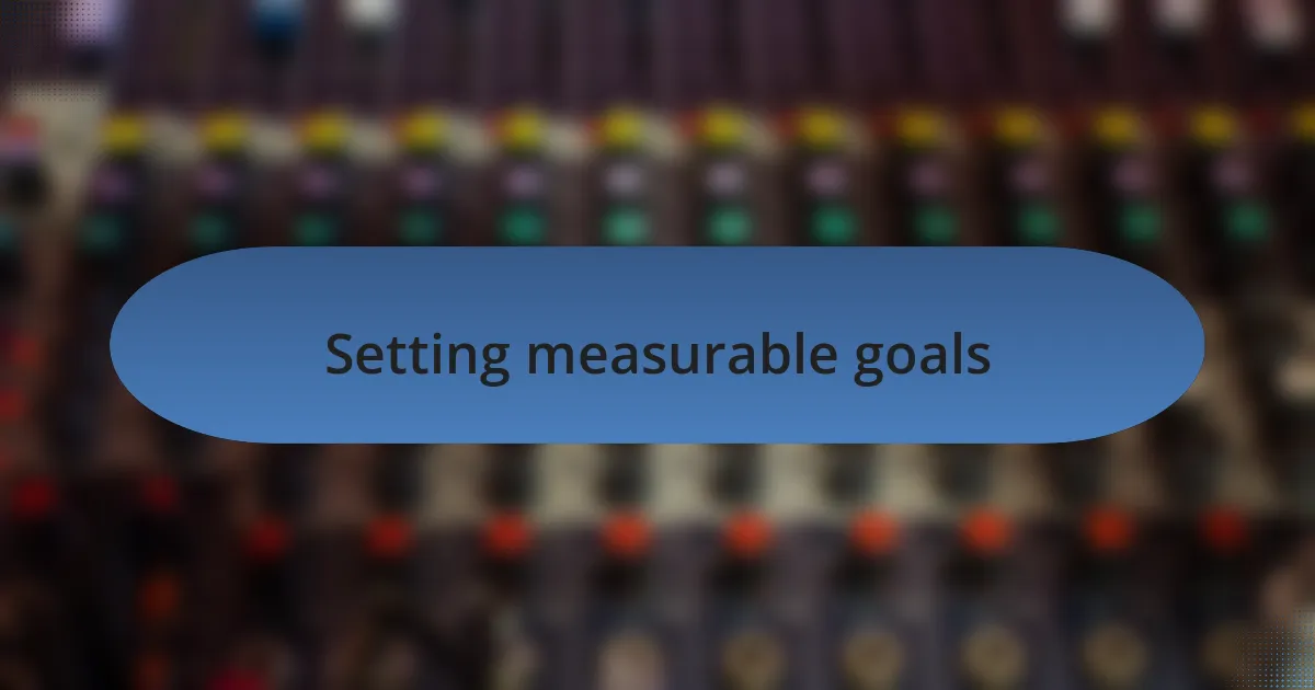 Setting measurable goals