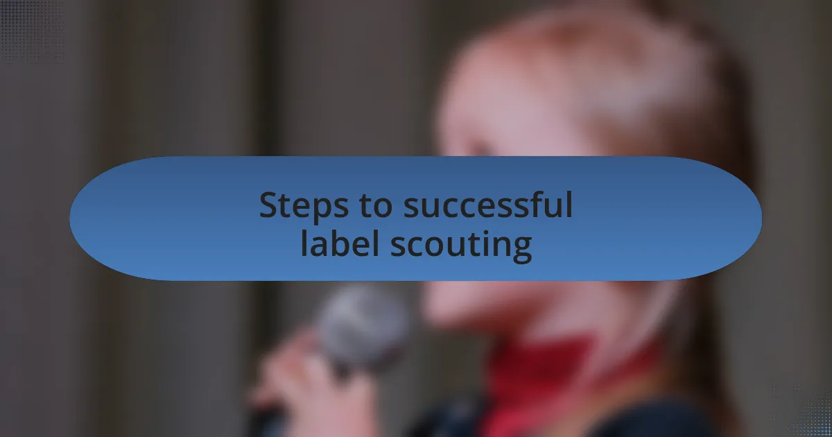 Steps to successful label scouting