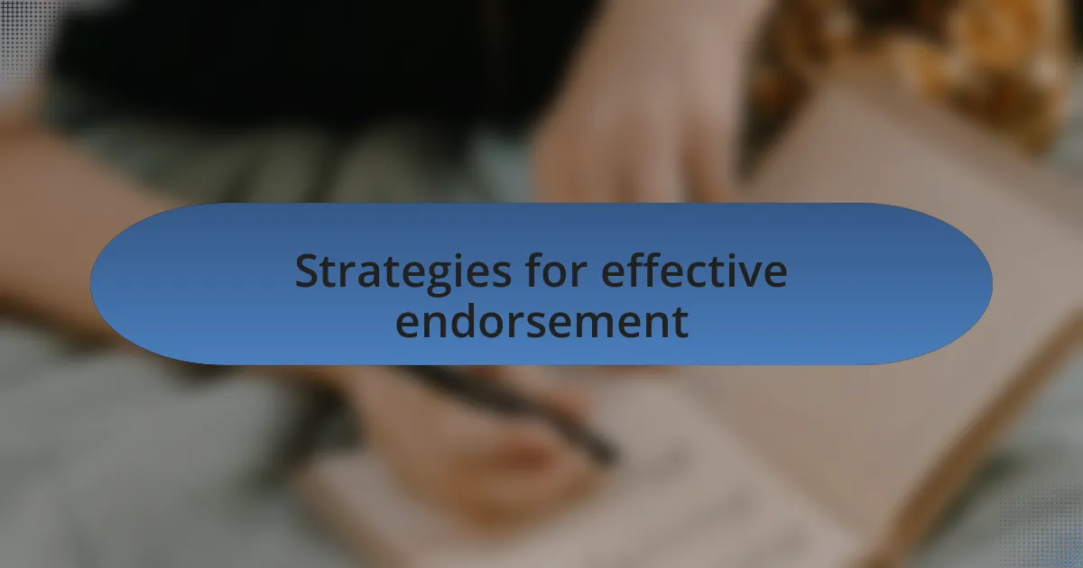 Strategies for effective endorsement
