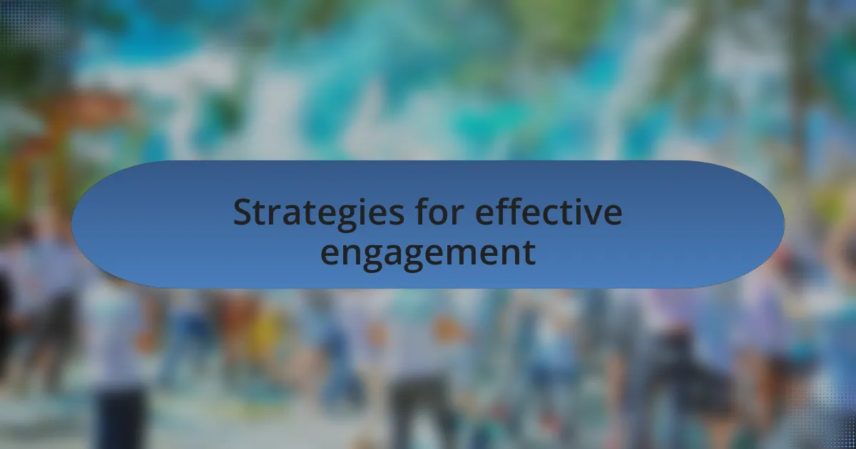 Strategies for effective engagement