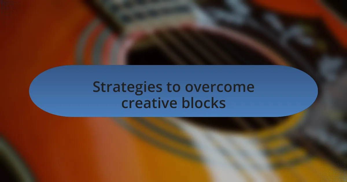 Strategies to overcome creative blocks