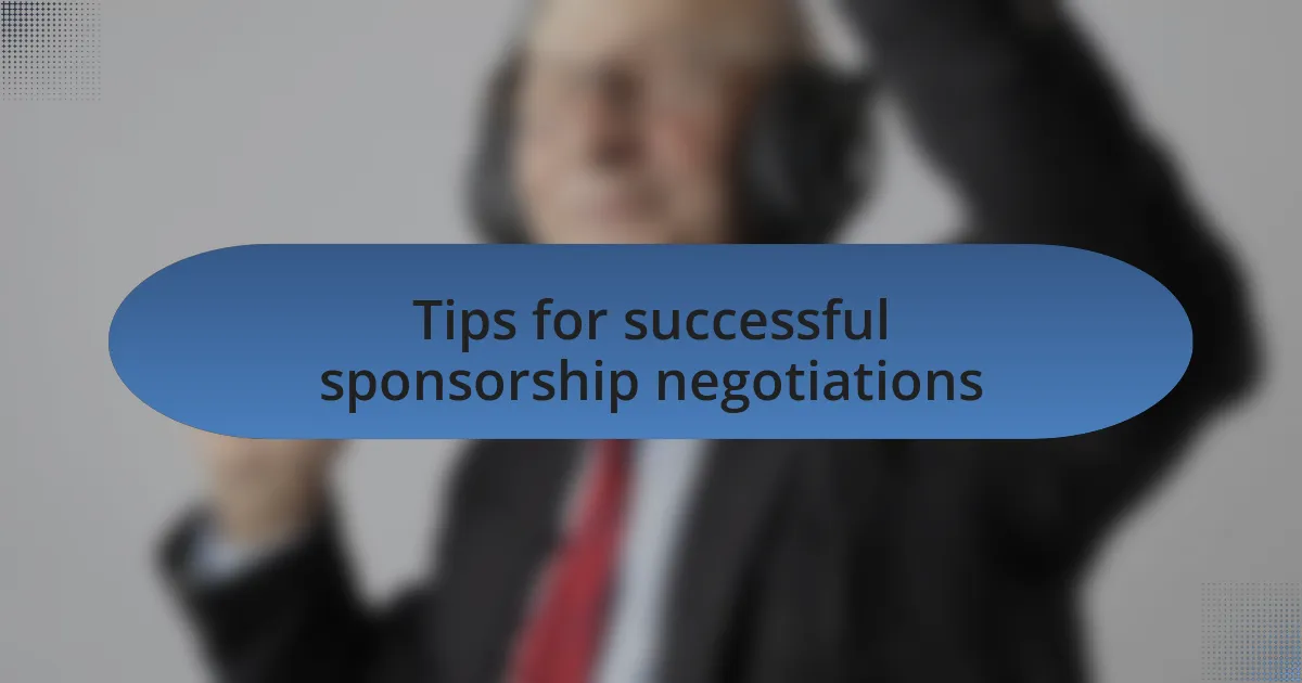 Tips for successful sponsorship negotiations