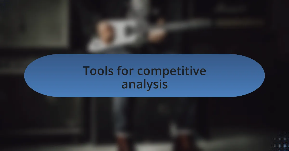 Tools for competitive analysis