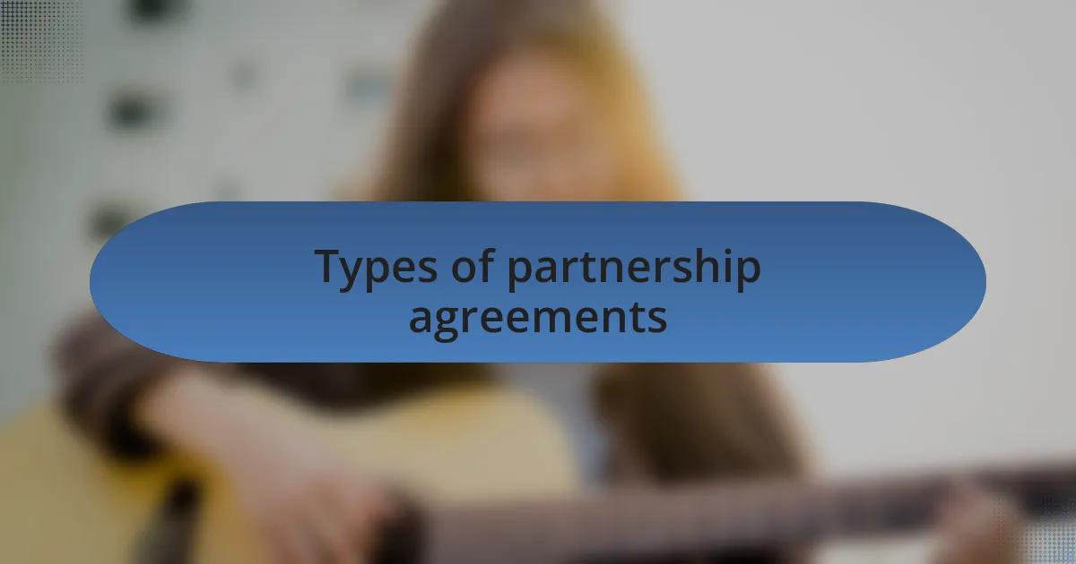 Types of partnership agreements
