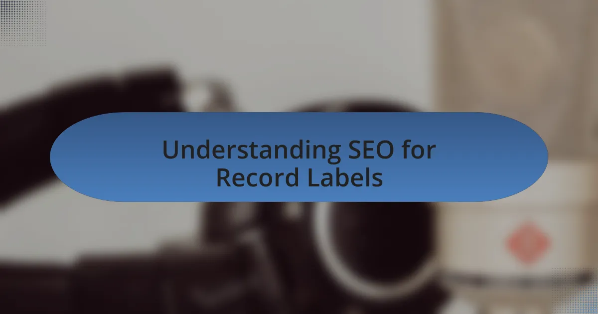 Understanding SEO for Record Labels