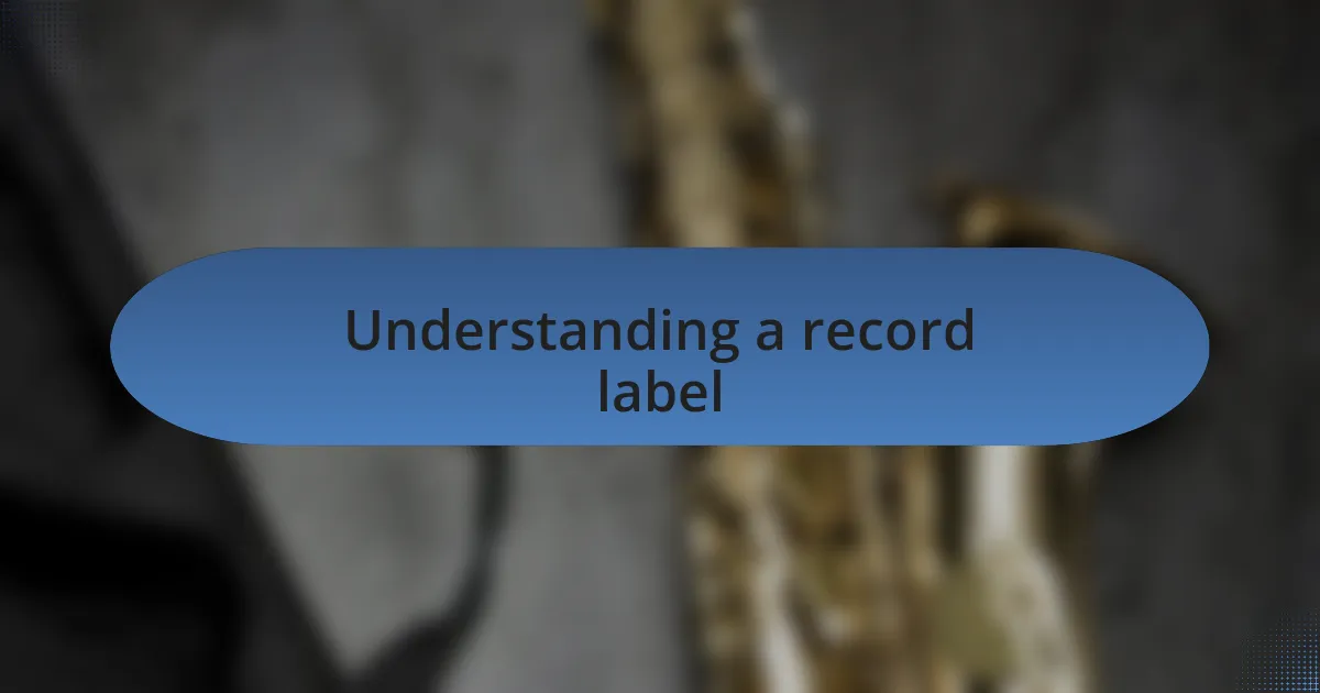 Understanding a record label