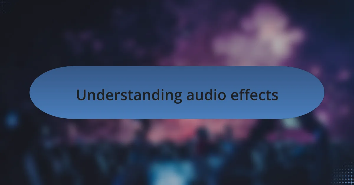 Understanding audio effects